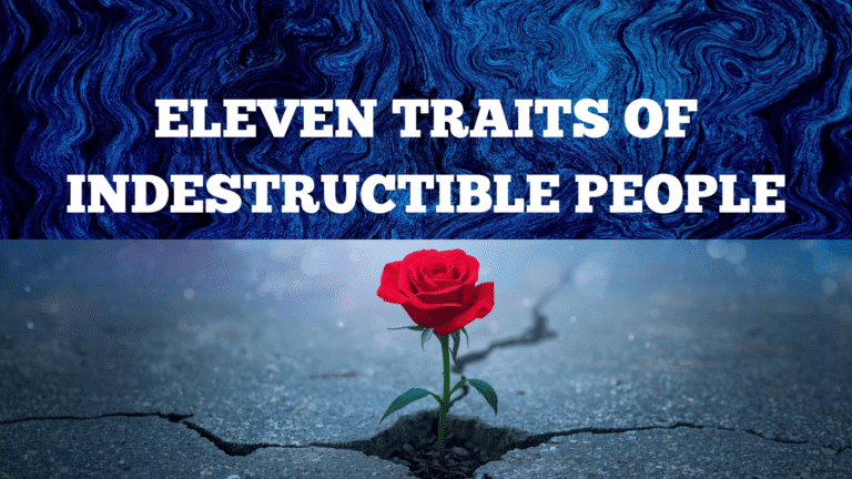 11 Traits Of Indestructible People